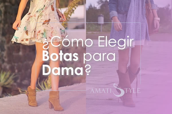 Cómo Elegir Botas para Dama Cómo Elegir Botas para Dama