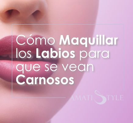 Cómo Maquillar los Labios para que se Vean Carnosos