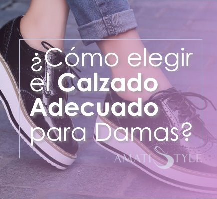 Cómo Elegir el Calzado Adecuado para Damas