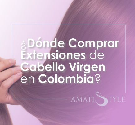 Dónde comprar extensiones de cabello virgen en Colombia