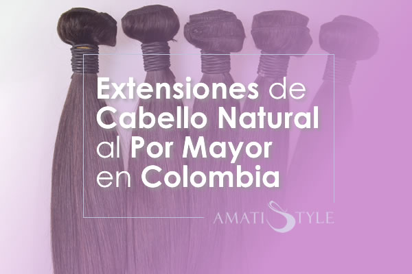Extensiones de cabello natural al por mayor en Colombia