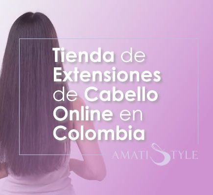 Tienda de Extensiones de Cabello Online en Colombia