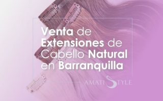 Venta de Extensiones de Cabello Natural en Barranquilla