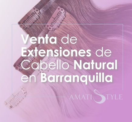 Venta de Extensiones de Cabello Natural en Barranquilla