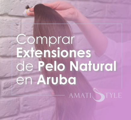 Comprar extensiones de pelo natural en Aruba