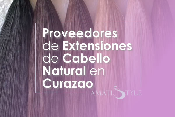 Proveedores de extensiones de cabello natural en Curazao