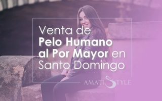 Venta de pelo humano al por mayor en Santo Domingo