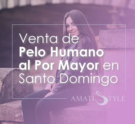 Venta de pelo humano al por mayor en Santo Domingo