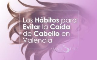 Los hábitos para evitar la caída de cabello en Valencia (