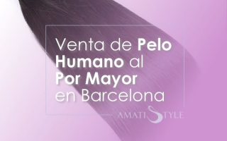 Venta de Pelo Humano al por Mayor en Barcelona